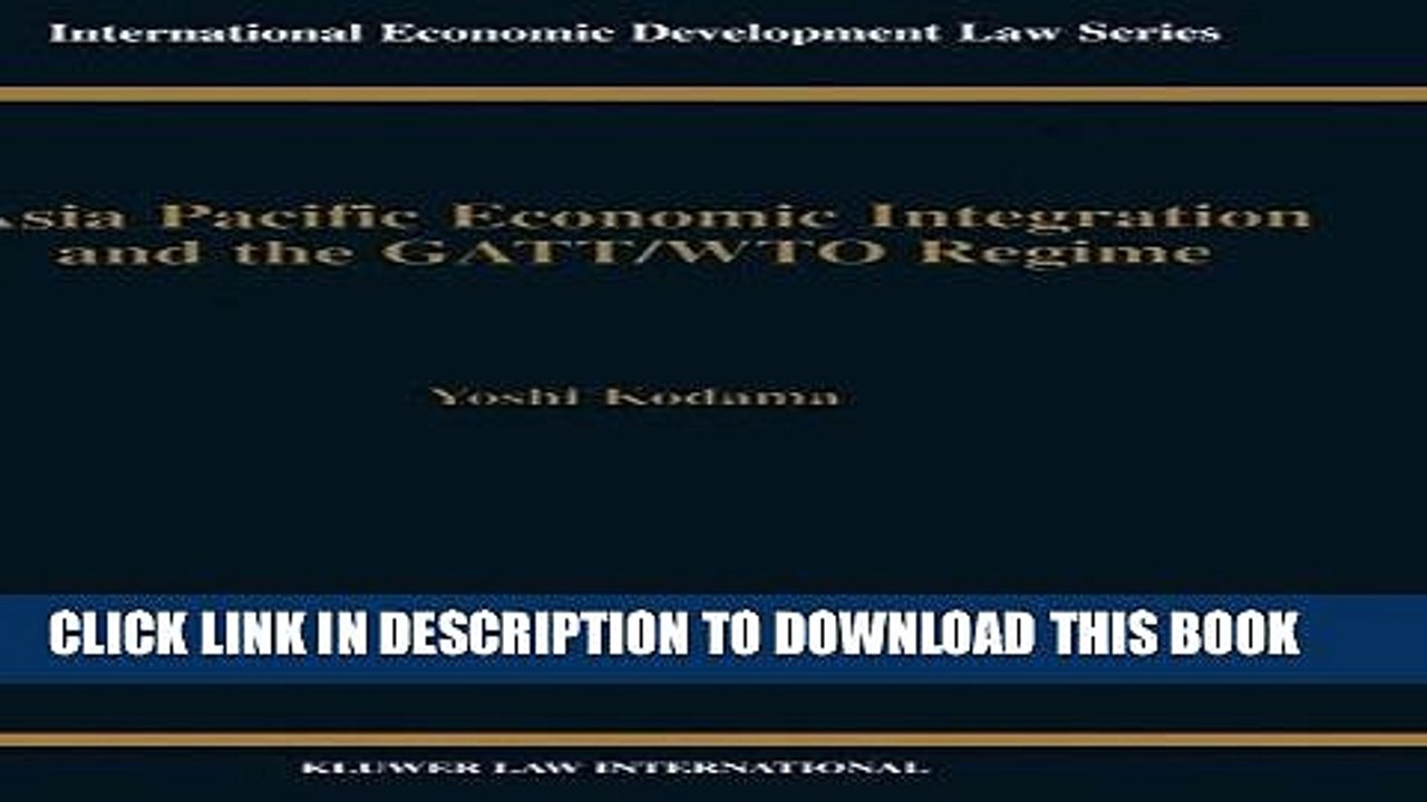 [PDF] Asia Pacific EConomic Integration and the Gatt/Wto Regime (International Economic
