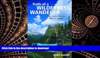 READ THE NEW BOOK Trails of a Wilderness Wanderer: True Stories from the Western Frontier READ PDF
