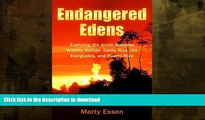 FAVORITE BOOK  Endangered Edens: Exploring the Arctic National Wildlife Refuge, Costa Rica, the