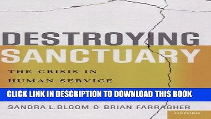 [PDF] Destroying Sanctuary: The Crisis in Human Service Delivery Systems Full Collection