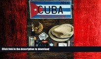 READ THE NEW BOOK Cuba: Cuba Travel Guide, Travel Like a Cuban Local, 2016 (Cuba Travel Guide,
