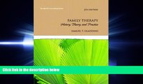 For you Family Therapy: History, Theory, and Practice (5th Edition) (Merrill Counseling)