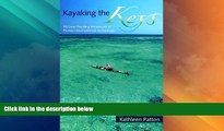 Big Sales  Kayaking the Keys: 50 Great Paddling Adventures in Florida s Southernmost Archipelago