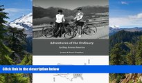 Must Have  Adventures of the Ordinary: Cycling Across America (Volume 1)  Buy Now