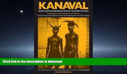 READ ONLINE Kanaval: Vodou, Politics and Revolution on the Streets of Haiti READ PDF FILE ONLINE