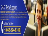 Facebook Customer Support: The best in town @ 1-866-224-8319 (toll-free)