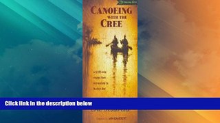 Deals in Books  Canoeing with the Cree [Deluxe Edition] Publisher: Borealis Books; Revised