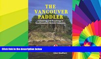 Ebook Best Deals  The Vancouver Paddler: Canoeing and Kayaking in Southwestern British Columbia