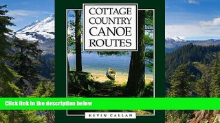 Must Have  Cottage Country Canoe Routes  Full Ebook