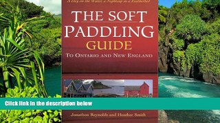 Ebook deals  The Soft Paddling Guide to Ontario and New England  Full Ebook