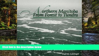 Must Have  Northern Manitoba from Forest to Tundra : A Canoeing Guide and Wilderness Companion