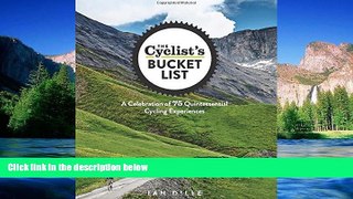 Must Have  The Cyclist s Bucket List: A Celebration of 75 Quintessential Cycling Experiences  Buy