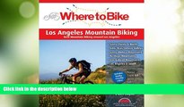 Buy NOW  Where to Bike Los Angeles Mountain Biking: Best Mountain Biking around Los Angeles  READ