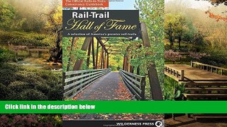 Must Have  Rail-Trail Hall of Fame: A selection of America s premier rail-trails  Most Wanted