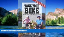 Must Have  Take Your Bike: Family Rides in the Rochester (NY) Area - second edition  Most Wanted
