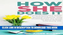 [PDF] How She Does It: An everywoman s guide to breaking old rules, getting creative, and making