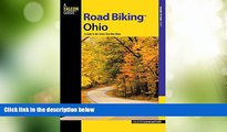 Big Sales  Road BikingTM Ohio: A Guide To The State s Best Bike Rides (Road Biking Series)  READ
