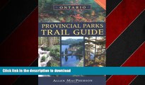 READ THE NEW BOOK Ontario Provincial Parks Trail Guide READ PDF BOOKS ONLINE