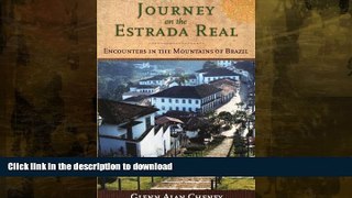 READ BOOK  Journey on the Estrada Real: Encounters in the Mountains of Brazil FULL ONLINE