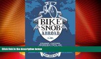 Buy NOW  Bike Snob Abroad: Strange Customs, Incredible Fiets, and the Quest for Cycling Paradise