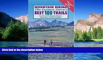 Ebook Best Deals  Mountain Biking the Eastern Sierra s Best 100 Trails  Most Wanted