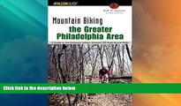Buy NOW  Mountain Biking the Greater Philadelphia Area: A Guide To The Delaware Valley s Greatest