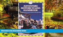 Ebook Best Deals  Adventure Motorcycling Handbook, 5th: Worldwide Motorcycling Route   Planning