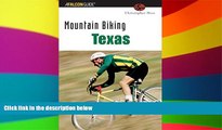 Ebook Best Deals  Mountain Biking Texas (State Mountain Biking Series)  Full Ebook