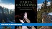 Big Deals  Parts Unknown: A Naturalist s Journey in Search of Birds and Wild Places  Most Wanted