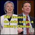 FBI exonera de todo cargo a Hillary Clinton