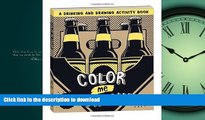 READ ONLINE Color Me Drunk: A Drinking and Drawing Activity Book PREMIUM BOOK ONLINE