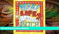 FAVORIT BOOK Make Life Your Bitch: A motivational   inspirational adult coloring book: Turn your