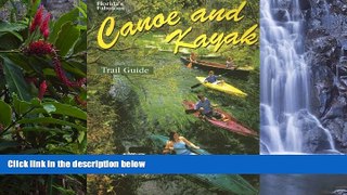 Best Deals Ebook  Florida s Fabulous Canoe and Kayak Trail Guide (Florida s Fabulous Nature)  Best