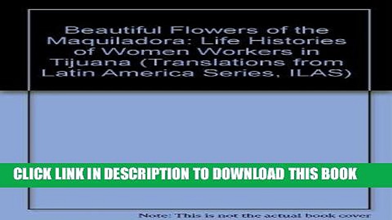 [PDF] Beautiful Flowers of the Maquiladora: Life Histories of Women Workers in Tijuana (LLILAS