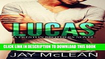 [PDF] Lucas - A Preston Brothers Novel (Book 1): A More Than Series Spin-off Popular Online