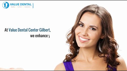 Best Cosmetic dentist in Gilbert AZ- Valuedentalgilbert.com