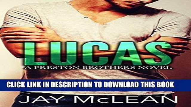 [PDF] Lucas - A Preston Brothers Novel (Book 1): A More Than Series Spin-off Popular Online