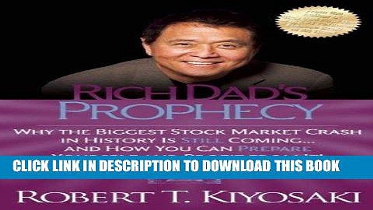 [PDF] Rich Dad s Prophecy: Why the Biggest Stock Market Crash in History Is Still Coming... And
