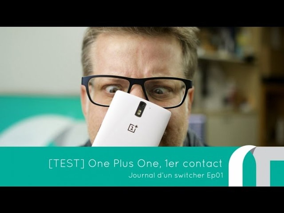 1er test OnePlus One | Journal d'un switcher 1