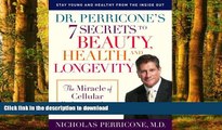 liberty books  Dr. Perricone s 7 Secrets to Beauty, Health, and Longevity: The Miracle of Cellular