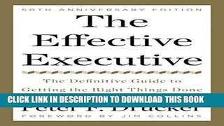 Ebook The Effective Executive: The Definitive Guide to Getting the Right Things Done