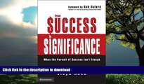 Read books  From Success to Significance: When the Pursuit of Success Isn t Enough online for ipad