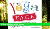 Read book  The Yoga Face: Eliminate Wrinkles with the Ultimate Natural Facelift online for ipad