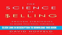 Ebook The Science of Selling: Proven Strategies to Make Your Pitch, Influence Decisions, and Close
