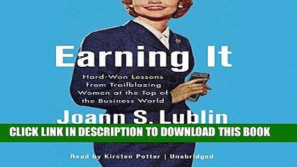 [PDF] Earning It: Hard-Won Lessons from Trailblazing Women at the Top of the Business World Full