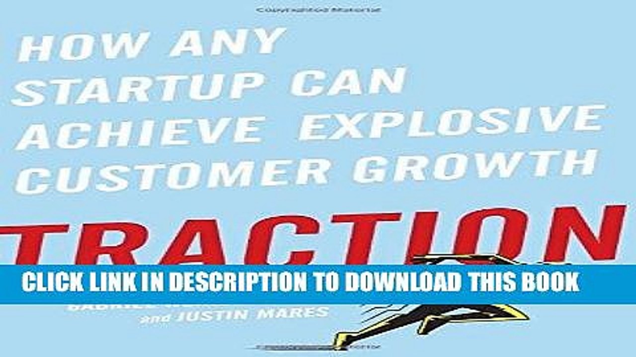 [PDF] Traction: How Any Startup Can Achieve Explosive Customer Growth Popular Collection