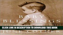 Best Seller Baby Blessings: Inspiring Poems and Prayers for Every Stage of Babyhood Free Read
