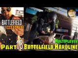 Battlefield Hardline Multiplayer Part 18 Walkthrough Gameplay Campaign Mission Single Player Lets Pl