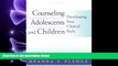 Enjoyed Read Counseling Adolescents and Children: Developing Your Clinical Style (PSY 663 Child