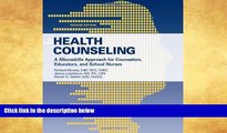 Enjoyed Read Health Counseling: A Microskills Approach For Counselors, Educators, And School Nurses